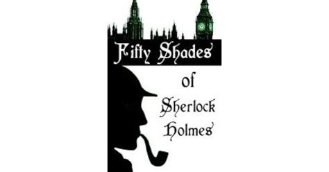 lana swallows|Fifty Shades of Sherlock Holmes by Lana Swallows .